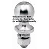 Trailer Ball, Chromed; 2-5/16" x SHANK DIAM: 1" x LENGTH: 2-1/8"; CAP: 6K